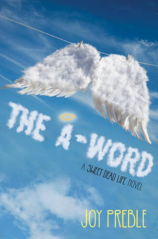 The A-Word: A Sweet Dead Life Novel