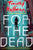 For the Dead (ebook)