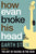 How Evan Broke His Head, and Other Secrets